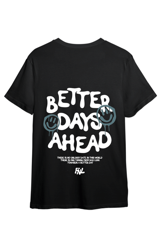 BETTER DAYS AHEAD PRINTED T-SHIRT