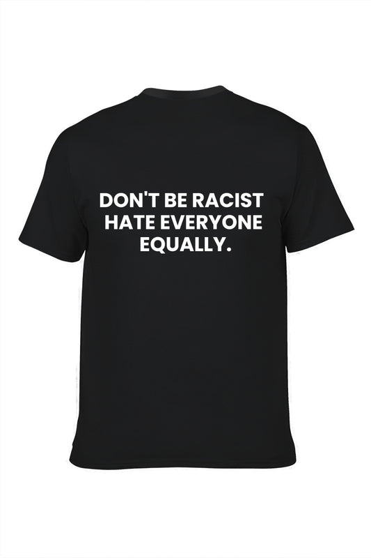 NOT A RACIST PRINTED T-SHIRT